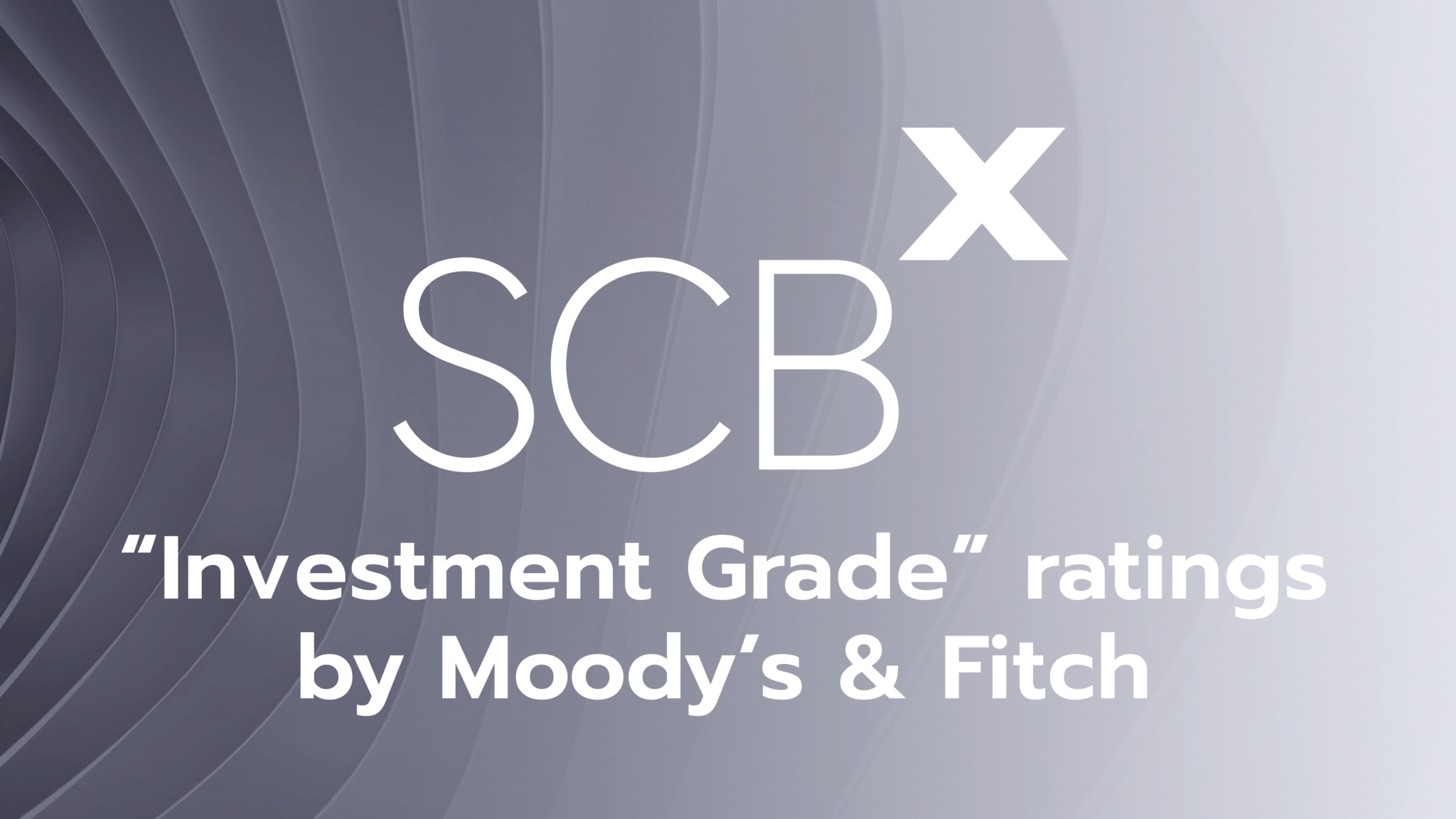 Moody’s และ Fitch จัดอันดับเครดิตเป็นครั้งแรกให้ SCBX ด้วยความน่า